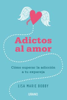 Adictos al amor.  Lisa Marie Bobby