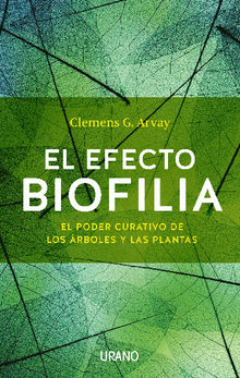 El efecto Biofilia.  Clemens G. Arvay