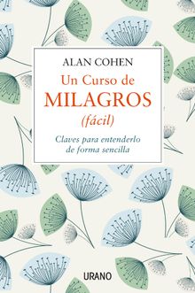 Un curso de milagros (fcil).  Alan Cohen