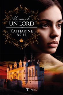 Me enamorde un Lord.  Katharine Ashe