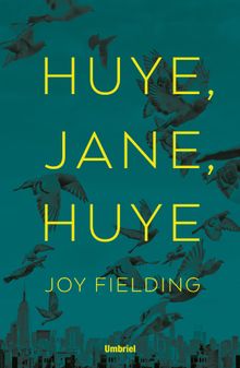 Huye, Jane, huye!.   Joy Fielding