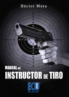 Manual del instructor de tiro.  Hctor Mora Chamorro