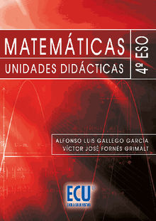 Matemticas. Unidades didcticas 4. ESO.  Alfonso Luis Gallego Garca