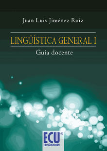 Lingstica General I. Gua docente.  Juan Luis Jimnez Ruiz