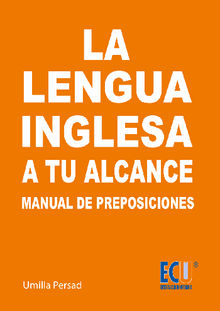 La lengua inglesa a tu alcance. Manual de Preposiciones y conjunciones.  Umilla Persad