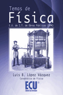 Temas de fsica.  Luis B. Lpez Vzquez