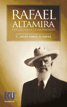 Rafael Altamira. Curiosidades y Ancdotas.  Javier Ramos Altamira