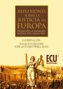 Reflexiones sobre la justicia en Europa durante la  1mitad del S. XIX.  Jos Antonio Prez Juan