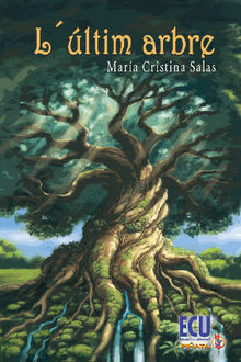 L'ultim arbre.  M Cristina Salas Vzquez