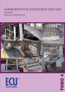 Exmenes resueltos de construccin de estructuras. Escaleras. Tomo 4.  Pascual Urbn Brotns