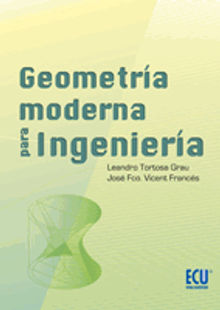 Geometra moderna para Ingeniera.  Jos Francisco Vicent Francs