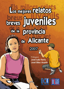 Los mejores relatos breves juveniles de la provincia de Alicante 2007.  Jos Antonio Lpez Vizcano