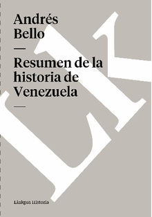 Resumen de la historia de Venezuela.  Alejandro Bello Gmez