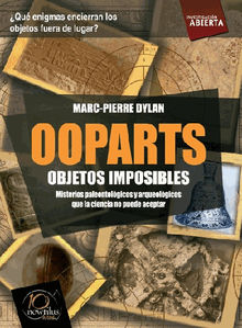 Ooparts. Objetos imposibles.  Marc-Pierre Dylan