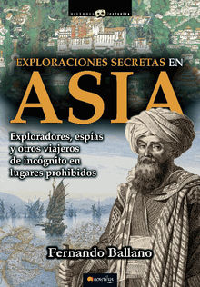 Exploraciones secretas en Asia.  Fernando Ballano