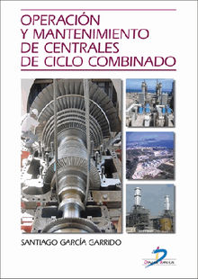 Operacin y mantenimiento de centrales de ciclo combinado.  Santiago Garca Garrido