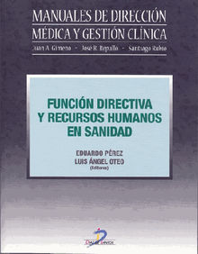 Funcin directiva y recursos humanos en sanidad.  Eduardo Prez Gorostegui