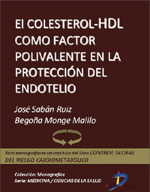 El colesterol HDL como factor polivalente en la proteccin del endotelio.  Jos Sabn Ruiz