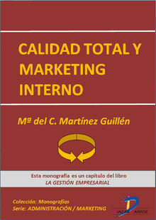 Calidad total y marketing interno.  Maria del Carmen Martnez Guilln