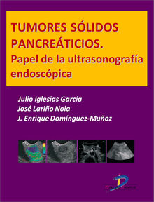 Tumores slidos pancreticos. Papel de la ultrasonografa endoscpica.  Jos Lario Noia