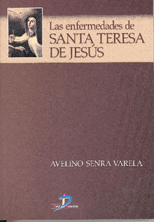 Las enfermedades de Santa Teresa de Jess.  Avelino Senra Varela