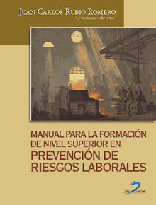 Manual para la formacin de nivel superior en prevencin de riesgos laborales.  Juan Carlos Rubio Romero