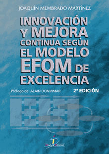 Innovacin y mejora continua segn el Modelo EFQM de excelencia.  Joaquin Membrado Martinez