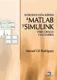 Introduccin rpida a MatLab y Simulink para ciencia e ingeniera.  Manuel Gil Rodrguez