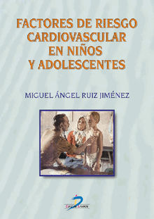 Factores de riesgo cardiovascular en nios y adolescentes.  Miguel A. Ruiz Jimnez