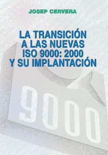 La transicin a las nuevas ISO 9000:2000 y su implantacin.   Josep Cervera Martnez