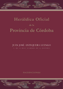 Herldica oficial de la provincia de Crdoba.  Juan Jos Antequera Luengo