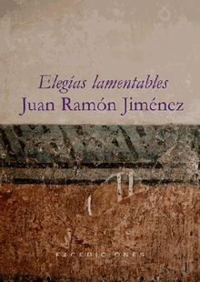 Elegas lamentables.  Juan Ramn Jimnez