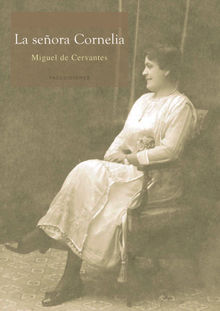 La seora Cornelia.  Miguel de Cervantes Saavedra