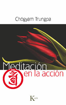 Meditacin en la accin.  Chgyam Trungpa