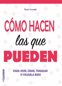 Cmo hacen las que pueden Ebook.  Flavia Tomaello