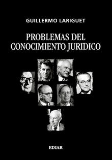 Problemas del conocimiento jurdico.  Guillermo Lariguet