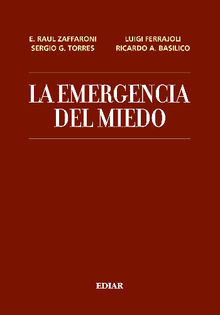 La emergencia del miedo.  Eugenio Ral Zaffaroni