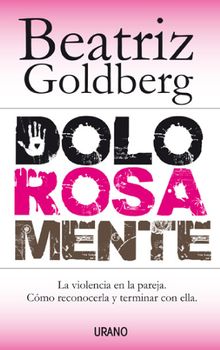 Dolorosamente.  Beatriz Goldberg