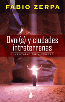 Ovni(s) y ciudades intraterrenas.  Fabio Zerpa