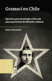 Gramsci en Chile.  Jaime Massardo