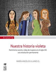 Nuestra historia violeta.   Mara Anglica Illanes