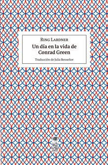 Un da en la vida de Conrad Green.  Ring Lardner