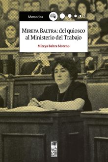 Mireya Baltra: del quiosco al ministerio del trabajo.   Mireya Baltra