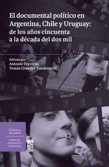 El documental poltico en Argentina, Chile y Uruguay.   Antonio Traverso