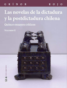 Las novelas de la dictadura y la postdictadura chilena. Vol. II.  Grinor Rojo