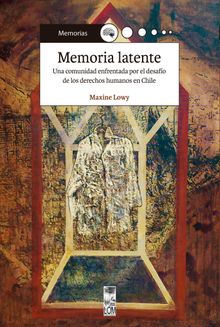 Memoria latente.   Maxine Lowy