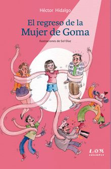 EL regreso de la mujer de goma.   Hctor Hidalgo