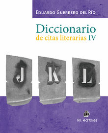 Diccionario de citas literarias IV.  Eduardo Guerrero del Ro 