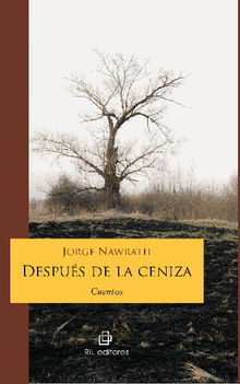 Despus de la ceniza.  Jorge Nawrath