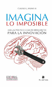 Imagina lo imposible .  Gerard J. Prins III